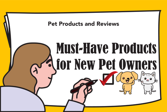 Must-Have Products for New Pet Owners